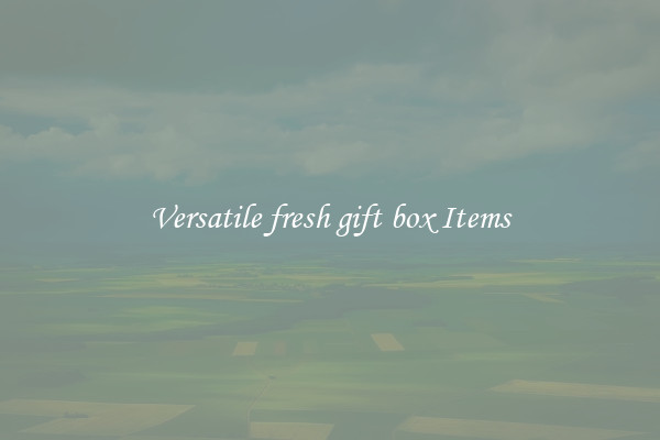 Versatile fresh gift box Items