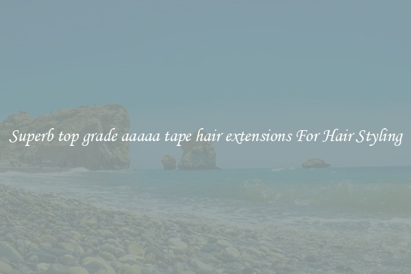 Superb top grade aaaaa tape hair extensions For Hair Styling