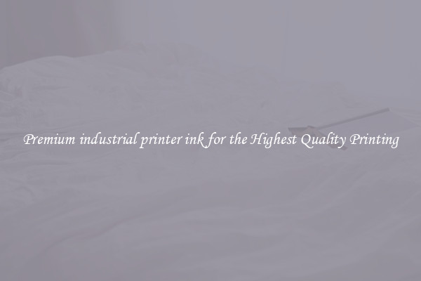 Premium industrial printer ink for the Highest Quality Printing
