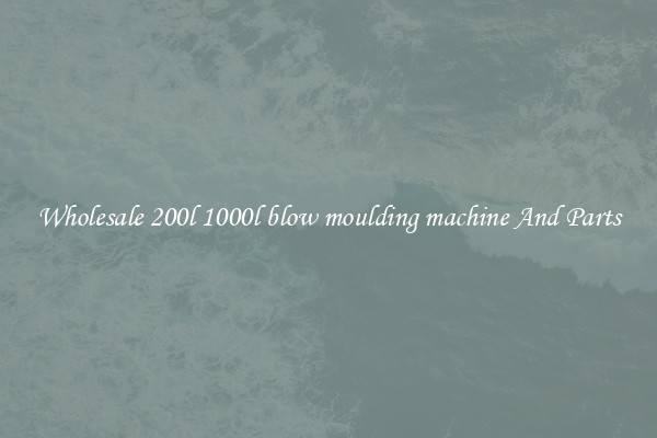 Wholesale 200l 1000l blow moulding machine And Parts