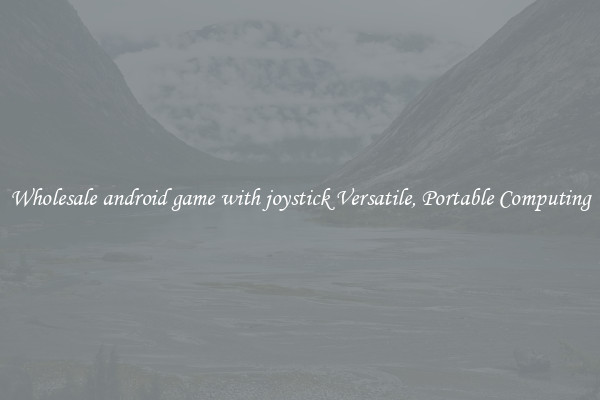 Wholesale android game with joystick Versatile, Portable Computing