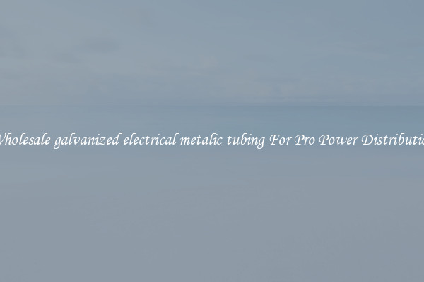 Wholesale galvanized electrical metalic tubing For Pro Power Distribution