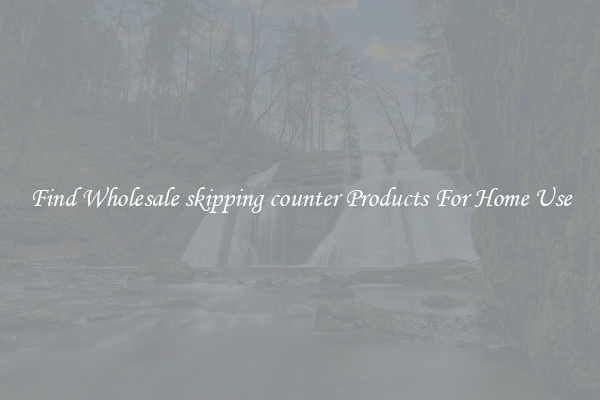 Find Wholesale skipping counter Products For Home Use