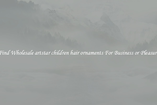 Find Wholesale artstar children hair ornaments For Business or Pleasure
