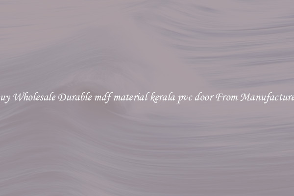 Buy Wholesale Durable mdf material kerala pvc door From Manufacturers