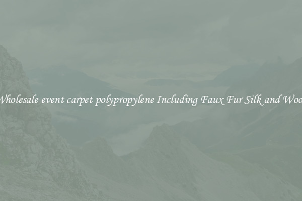 Wholesale event carpet polypropylene Including Faux Fur Silk and Wool 