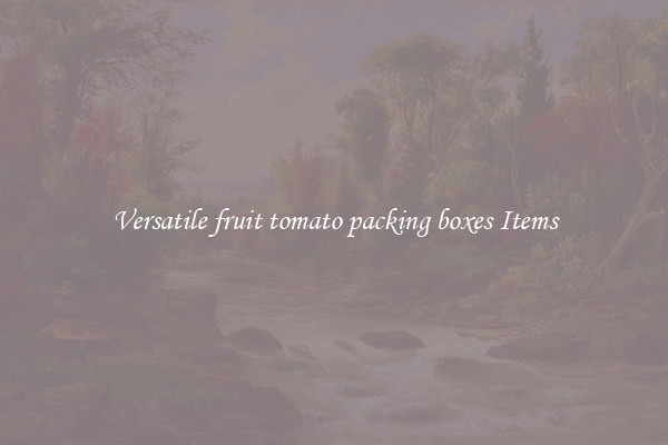 Versatile fruit tomato packing boxes Items