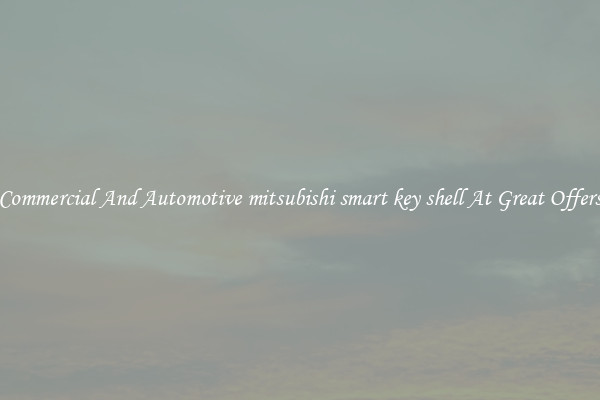 Commercial And Automotive mitsubishi smart key shell At Great Offers