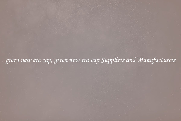 green new era cap, green new era cap Suppliers and Manufacturers