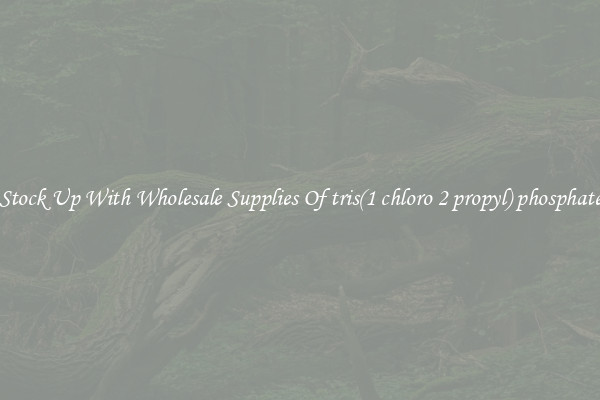 Stock Up With Wholesale Supplies Of tris(1 chloro 2 propyl) phosphate