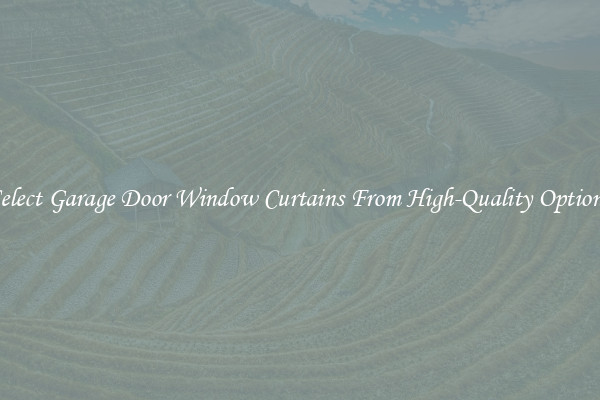 Select Garage Door Window Curtains From High-Quality Options