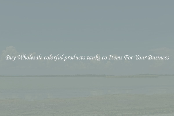 Buy Wholesale colorful products tanks co Items For Your Business