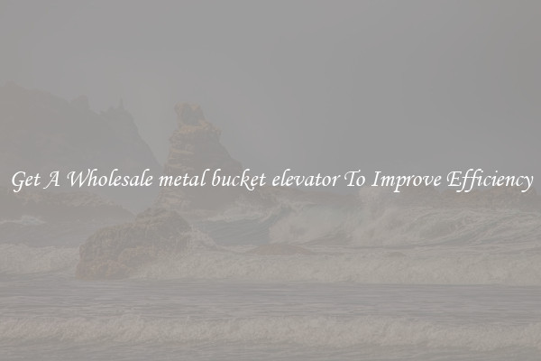 Get A Wholesale metal bucket elevator To Improve Efficiency