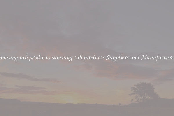 samsung tab products samsung tab products Suppliers and Manufacturers