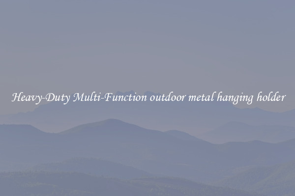 Heavy-Duty Multi-Function outdoor metal hanging holder