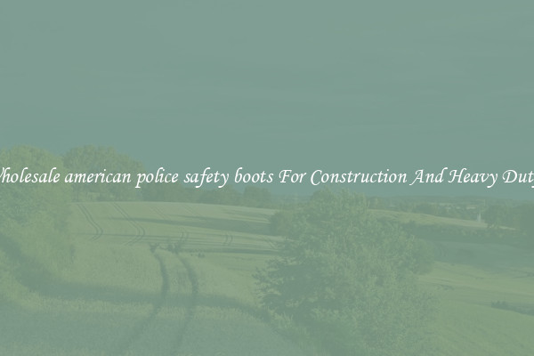 Buy Wholesale american police safety boots For Construction And Heavy Duty Work